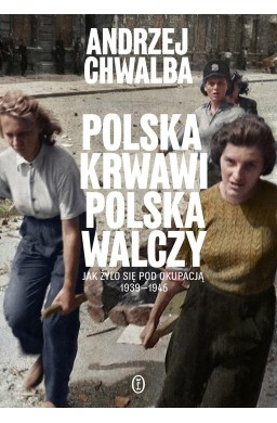 Polska krwawi. Polska walczy