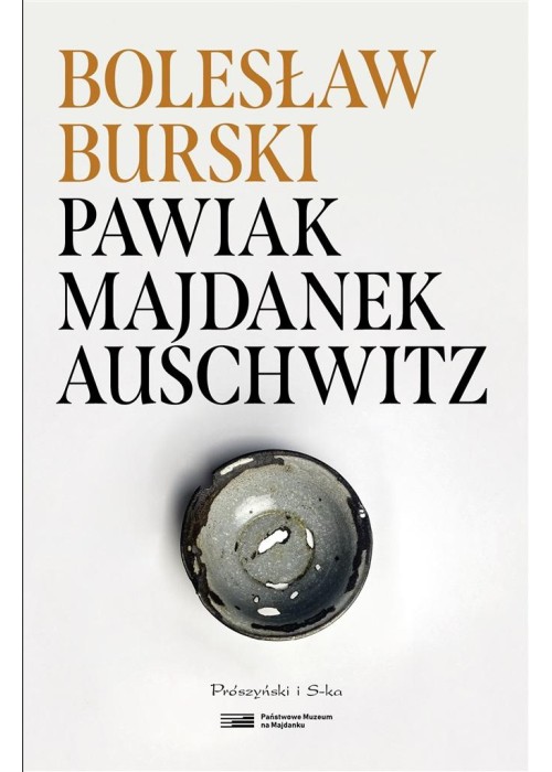 Pawiak, Majdanek, Auschwitz