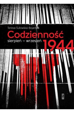 Codzienność. Sierpieńwrzesień 1944