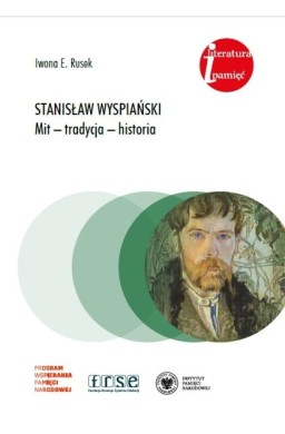 Stanisław Wyspiański. Mit - tradycja - historia