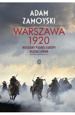 Warszawa 1920. Nieudany podbój Europy. Klęska Leni