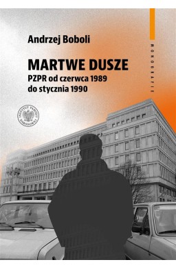 Martwe dusze PZPR od czerwca 1989 do stycznia 1990