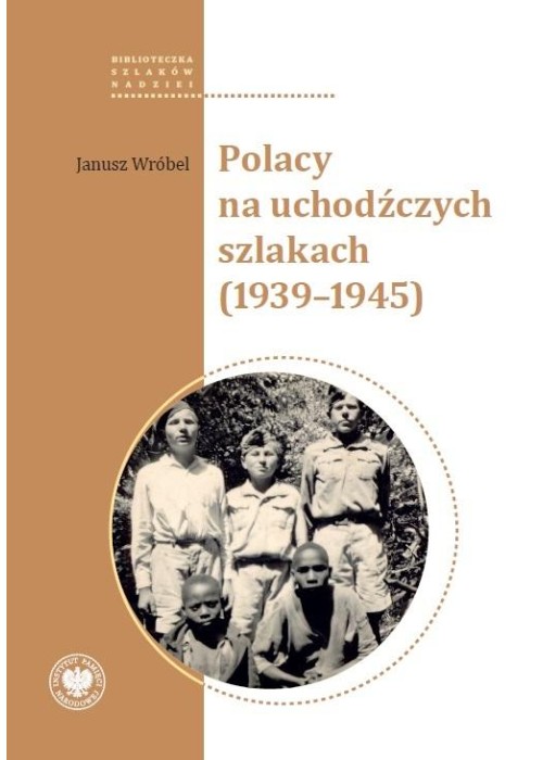 Polacy na uchodźczych szlakach (1939-1945)