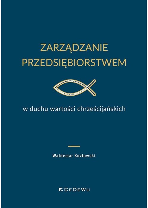 Zarządzanie przedsiębiorstwem w duchu wartości..