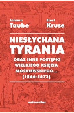 Niesłychana tyrania oraz inne postępki wielkiego..