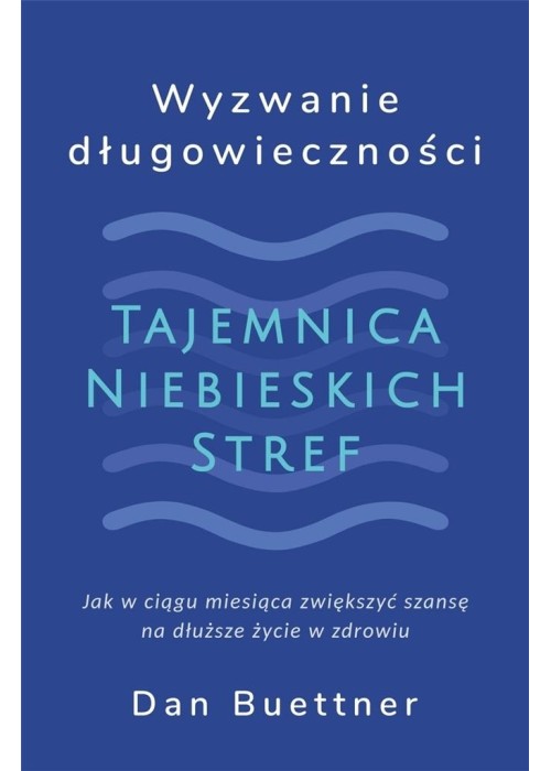 Wyzwanie długowieczności. Tajemnica Niebieskich...