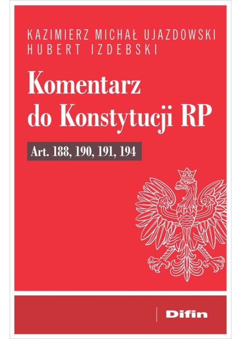 Komentarz do Konstytucji RP art. 188, 190, 191, 19