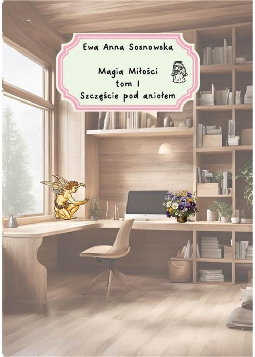 Magia miłości T.1 Szczęście pod aniołem