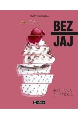 Bez jaj. Roślinna cukiernia