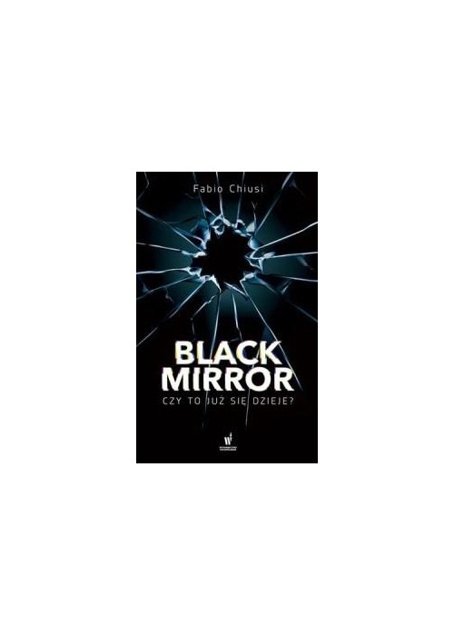 Black Mirror. Czy to już się dzieje?