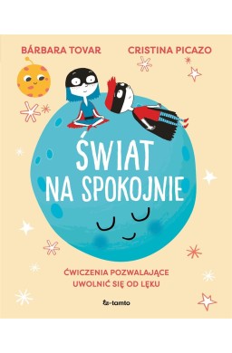 Świat na spokojnie. Ćwiczenia pozwalające...