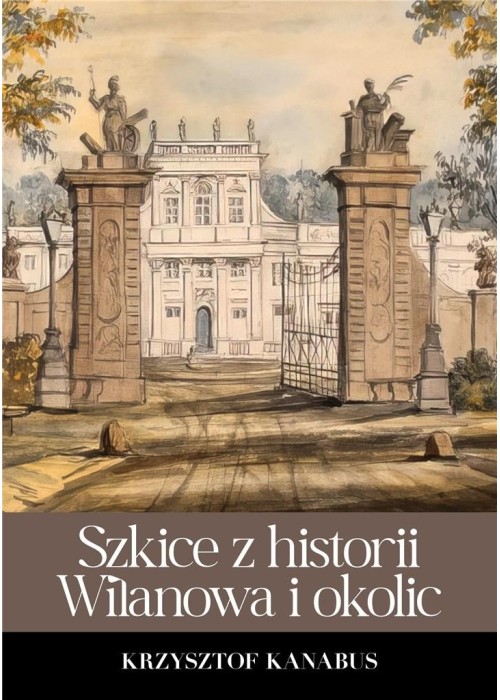 Szkice z historii Wilanowa i okolic