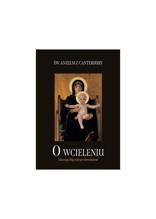 O wcieleniu. Dlaczego Bóg stał się człowiekiem?