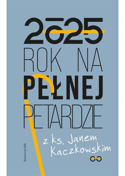 Rok na pełnej petardzie z ks. Janem Kaczkowskim