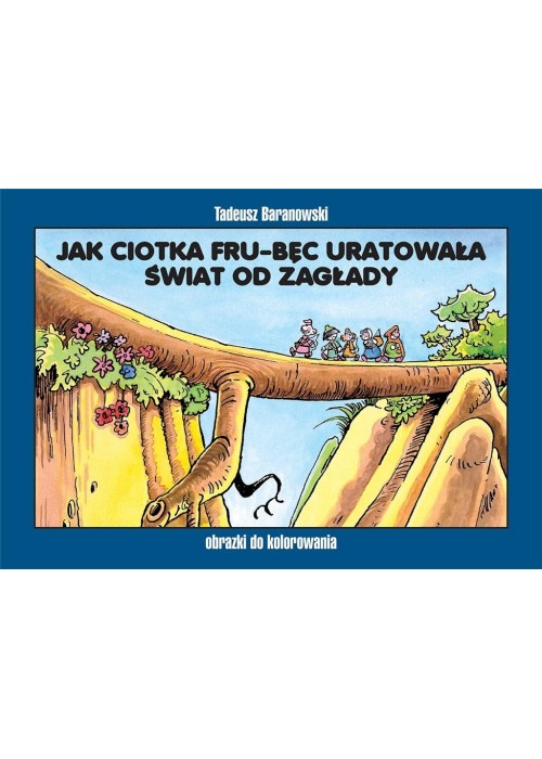 Jak ciotka Fru-Bęc uratowała świat od zagłady