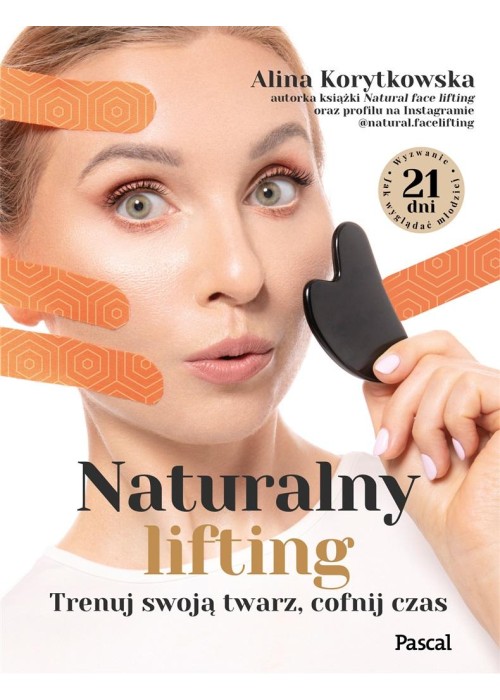 Naturalny lifting. Trenuj swoją twarz, cofnij czas