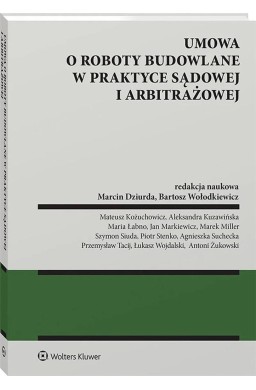 Umowa o roboty budowalne w praktyce sądowej..