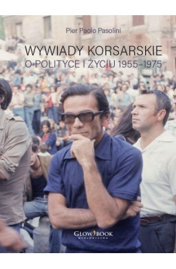 Wywiady korsarskie o polityce i życiu 1955-1975