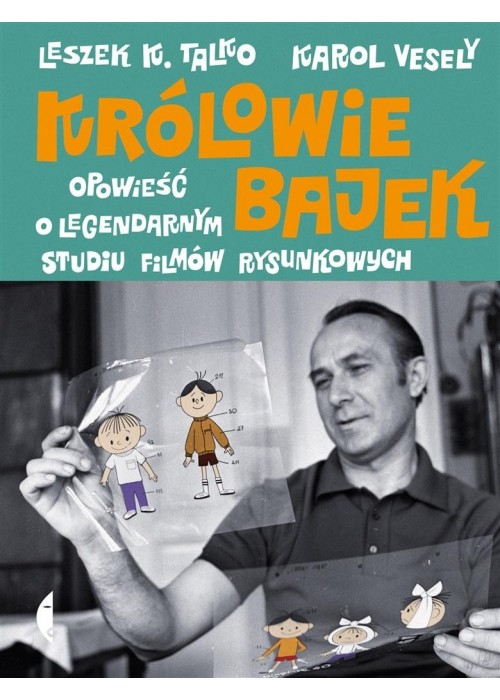 Królowie bajek. Opowieść o legendarnym Studiu...