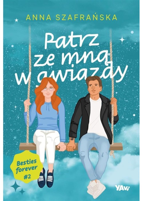 Patrz ze mną w gwiazdy. Besties forever, część 2