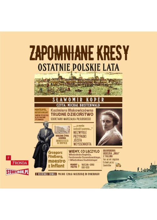 Zapomniane Kresy Ostatnie polskie lata audiobook