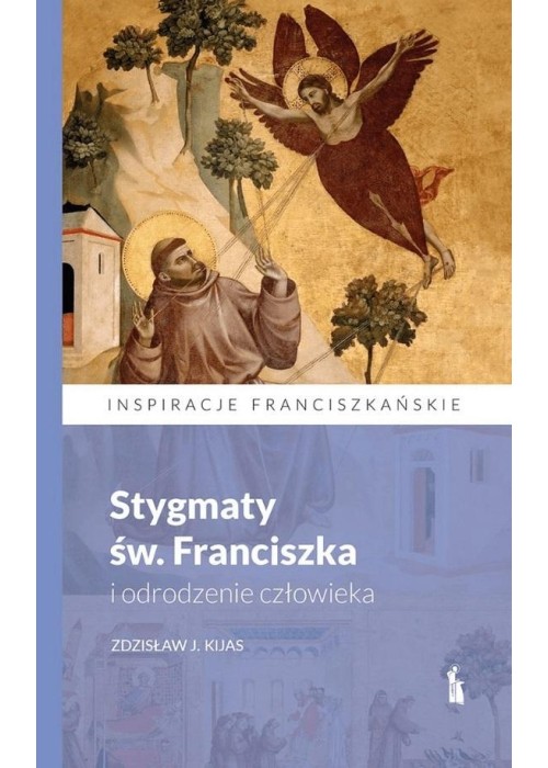 Stygmaty św. Franciszka i odrodzenie człowieka