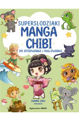 Manga Chibi. Supersłodziaki. Do rysowani...