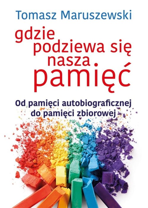 Gdzie podziewa się nasza pamięć