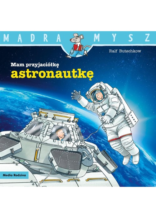 Mam przyjaciółkę astronautkę