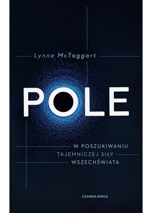 Pole. W poszukiwaniu tajemniczej siły wszechświata