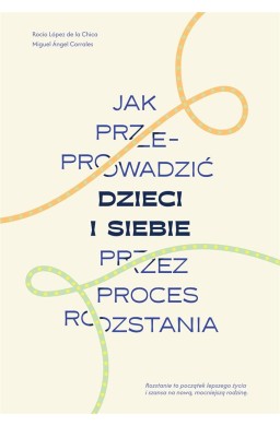 Jak przeprowadzić dzieci i siebie przez proces...