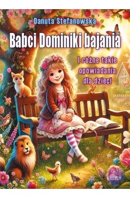 Babci Dominiki bajania i różne takie opowiadania