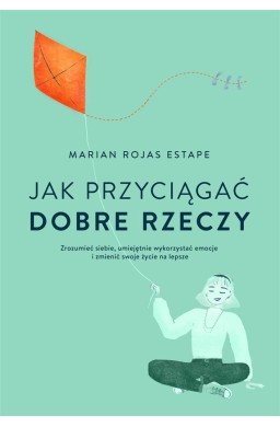 Jak przyciągać dobre rzeczy