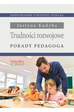 Trudności rozwojowe. Porady pedagoga