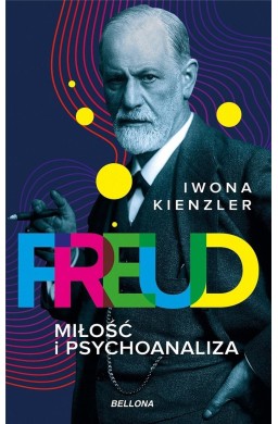 Freud. Miłość i psychoanaliza