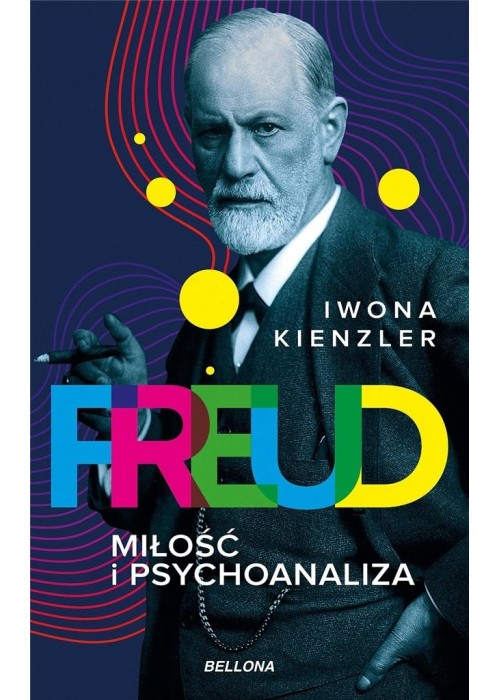 Freud. Miłość i psychoanaliza