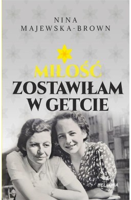 Miłość zostawiłam w getcie