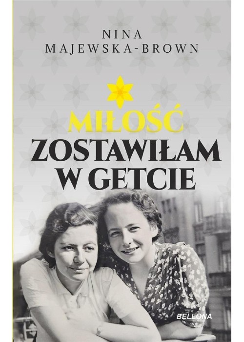 Miłość zostawiłam w getcie