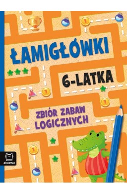 Łamigłówki 6-latka. Zbiór zabaw logicznych