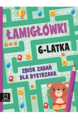 Łamigłówki 6-latka. Zbiór zadań dla bystrzaka