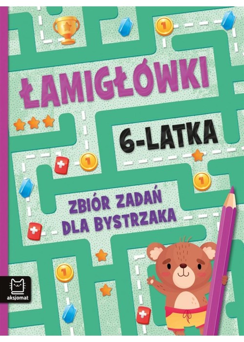 Łamigłówki 6-latka. Zbiór zadań dla bystrzaka