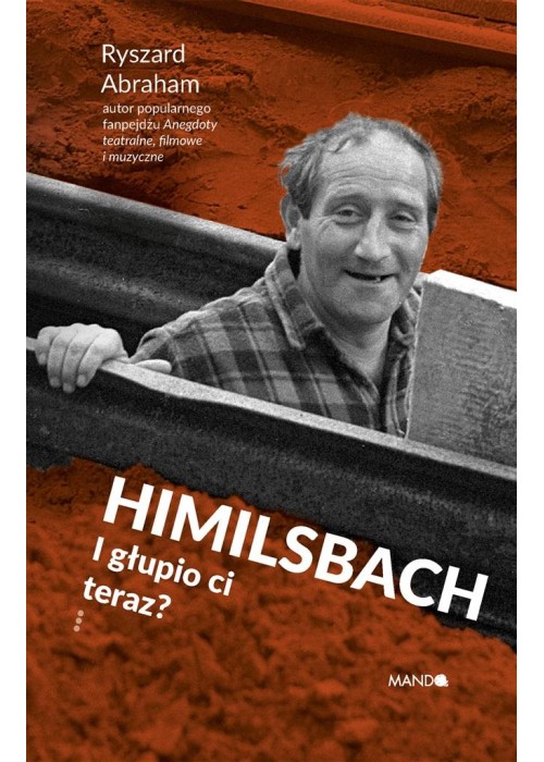 Himilsbach I głupio ci teraz?