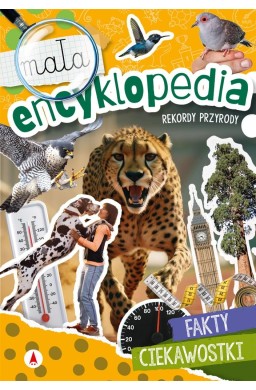 Mała encyklopedia. Rekordy przyrody