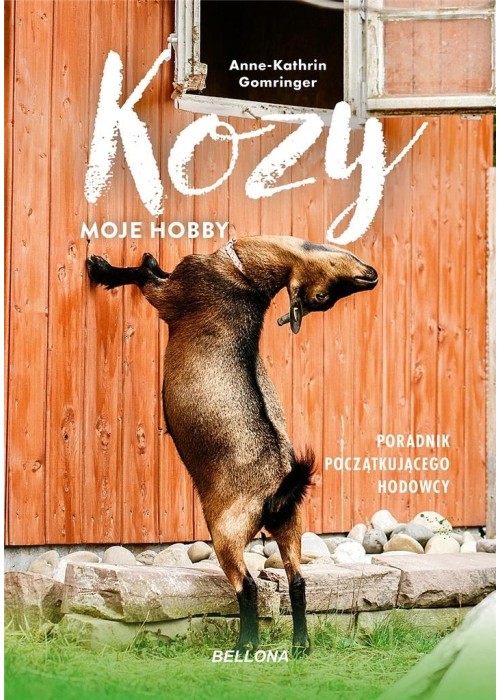 Kozy - moje hobby. Poradnik początkującego hodowcy