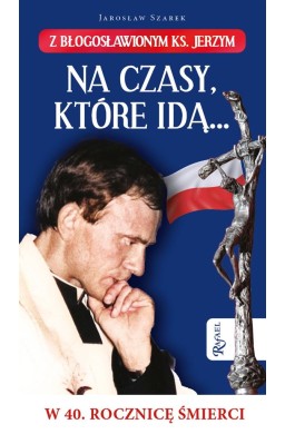 Na czasy które idą...