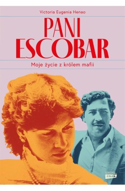 Pani Escobar. Moje życie z królem mafii