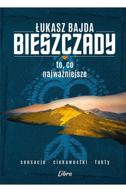 Bieszczady. To, co najważniejsze