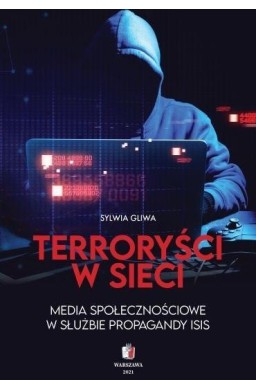 Terroryści w sieci. Media społecznościowe w...