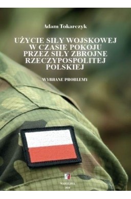 Użycie siły wojskowej w czasie pokoju przez siły..