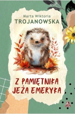 Z pamiętnika jeża Emeryka